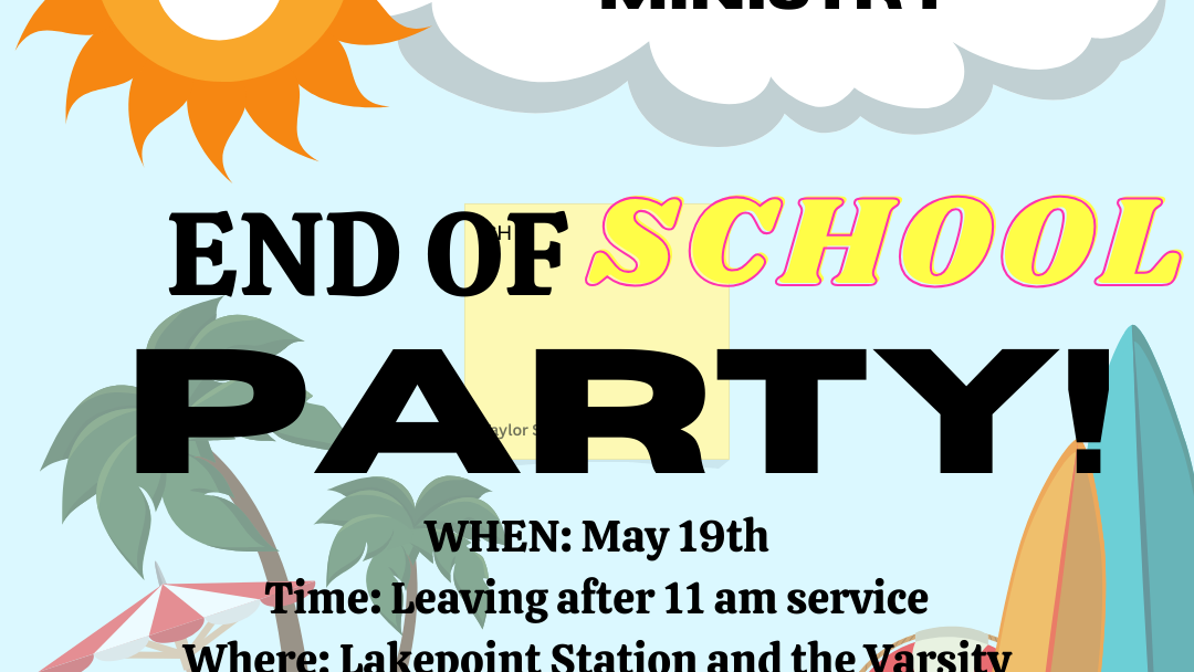Children’s Ministry End of School Year Party – May 19, 2024